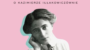 Opowieść o Kazimierze Iłłakowiczównie