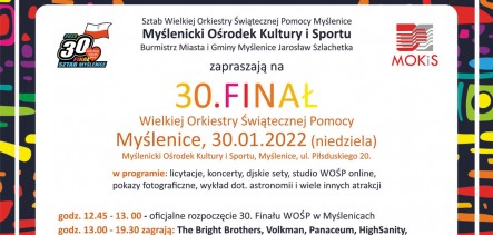 Jubileuszowy 30. Finał WOŚP
w Myślenicach już 30 stycznia
w Myślenickim Ośrodku Kultury
i Sportu!
