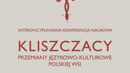 Muzeum Niepodległości zaprasza na konferencję - „Kliszczacy: przemiany językowo-kulturowe polskiej wsi”